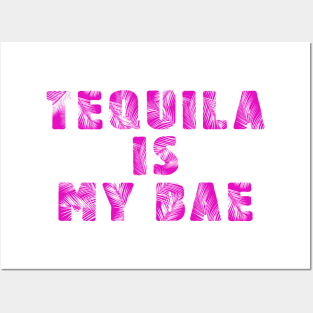 tequila is my bae Posters and Art